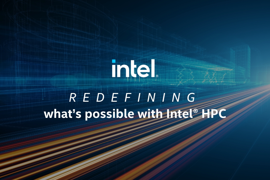 Redefining what’s possible with Intel® HPC